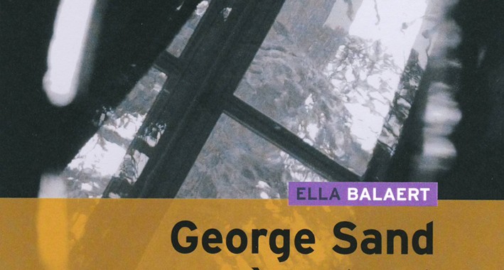 George Sand à Nohant de Ella Balaert